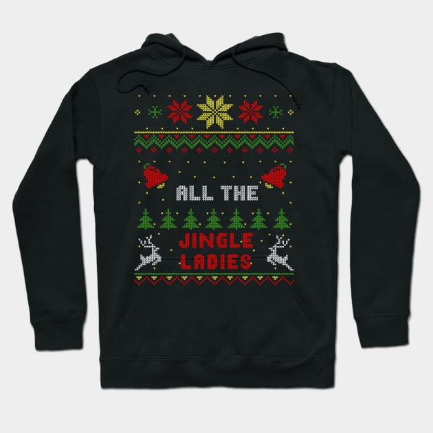 All The Jingle Ladies Ugly Christmas Sweater Style Hoodie by Nerd_art